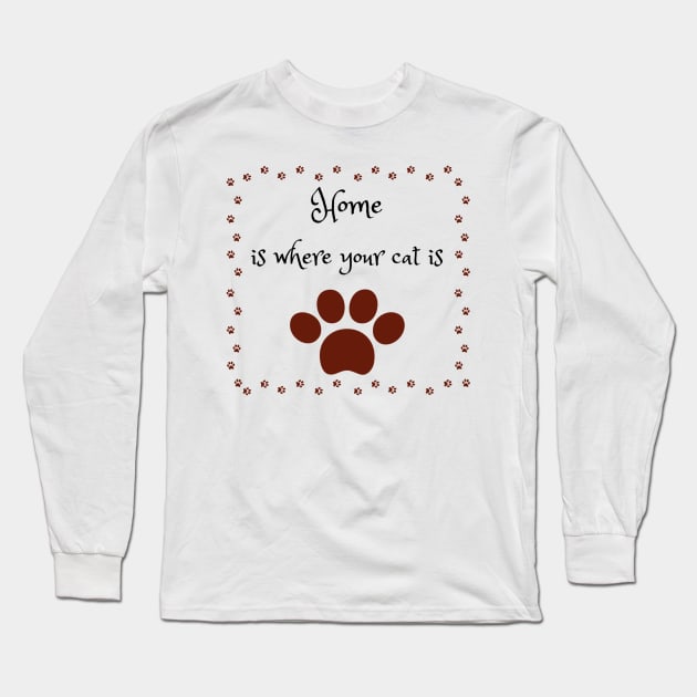 Home Is Where Your Cat Is Long Sleeve T-Shirt by Siraj Decors